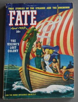 Seller image for FATE (Pulp Digest Magazine); Vol. 6, No. 4, Issue 37, April 1953 True Stories on The Strange, The Unusual, The Unknown Viking's Lost Colony; Magdalene Grombach; Opal Whiteley; Woman Sings in Ancient Languages; Ghost Ship, Caodaism; Mirages for sale by Comic World