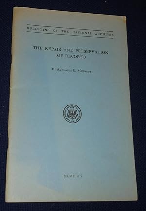 The Repair and Preservation of Records: Bulletins of the National Archives, Number 5: September 1943
