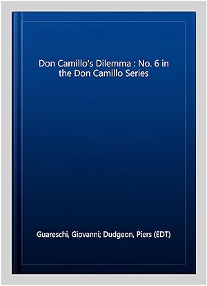 Imagen del vendedor de Don Camillo's Dilemma : No. 6 in the Don Camillo Series a la venta por GreatBookPrices