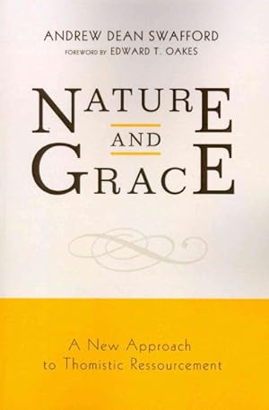 Imagen del vendedor de Nature and Grace : A New Approach to Thomistic Ressourcement a la venta por GreatBookPrices