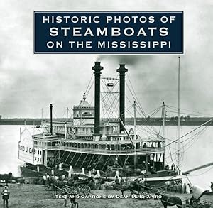 Image du vendeur pour Historic Photos of Steamboats on the Mississippi mis en vente par GreatBookPrices