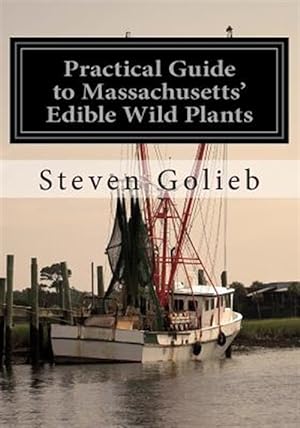 Bild des Verkufers fr Practical Guide to Massachusetts' Edible Wild Plants zum Verkauf von GreatBookPrices