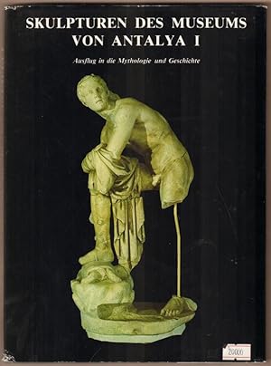 Seller image for Skulpturen des Museums von Antalya I. Ausflug in die Mythologie und Geschichte. for sale by Antiquariat Neue Kritik