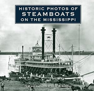 Image du vendeur pour Historic Photos of Steamboats on the Mississippi mis en vente par GreatBookPrices