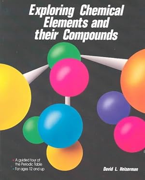 Imagen del vendedor de Exploring Chemical Elements and Their Compounds a la venta por GreatBookPrices