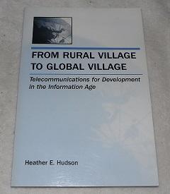 Bild des Verkufers fr From Rural Village to Global Village (LEA Telecommunications Series) zum Verkauf von Pheonix Books and Collectibles