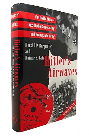 Bild des Verkufers fr HITLER'S AIRWAVES The Inside Story of Nazi Radio Broadcasting and Propaganda Swing zum Verkauf von Rare Book Cellar