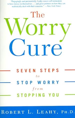 Seller image for Worry Cure : Seven Steps to Stop Worry from Stopping You for sale by GreatBookPrices