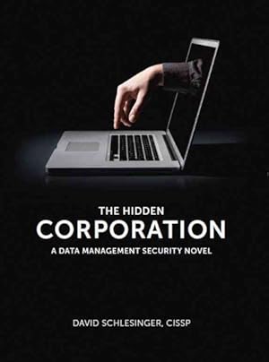 Seller image for Hidden Corporation : A Data Management Security Novel for sale by GreatBookPrices