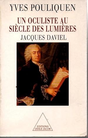 Seller image for UN OCULISTE AU SIECLE DES LUMIERES. JACQUES DAVIEL (1693-1762). for sale by Books Never Die