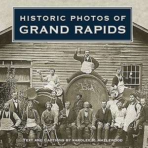 Immagine del venditore per Historic Photos of Grand Rapids venduto da GreatBookPrices