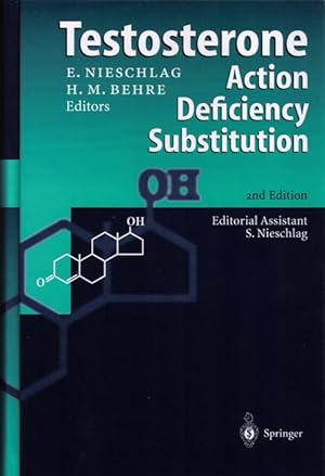 Testosterone. Action - Deficiency - Substitution. Editorial Assistant: S[usan] Nieschlag.