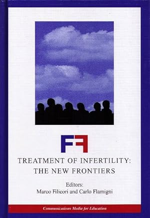 Treatment of Infertility: The New Frontiers. Proceedings of the Conference, "Treatment of Inferti...