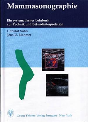Mammasonographie. Ein systematisches Lehrbuch zur Technik und Befundinterpretation.