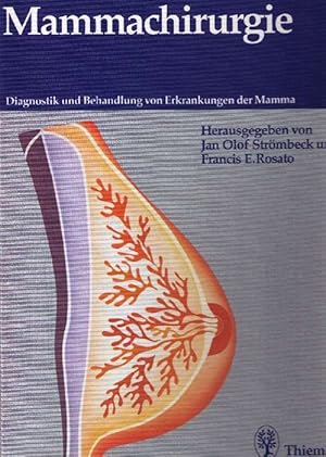 Mammachirurgie. Diagnostik und Behandlung von Erkrankungen der Mamma. Kapitelübersetzungen aus de...