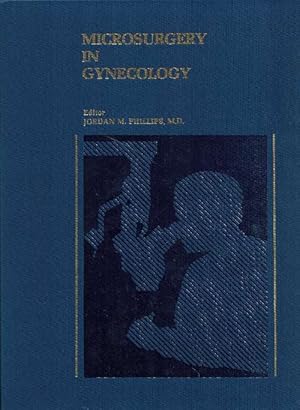 Microsurgery in Gynecology. The Proceedings of the Workshop for Laparoscopy and Microsurgical Rep...