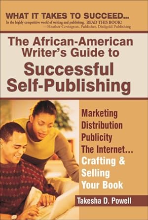 Immagine del venditore per African-American Writer's Guide to Successful Self-Publishing : Marketing, Distribution, Publicity, the Internet, and Crafting venduto da GreatBookPrices