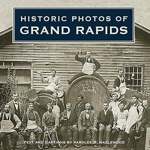 Immagine del venditore per Historic Photos of Grand Rapids venduto da GreatBookPrices