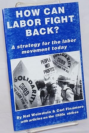Seller image for How can labor fight back? A strategy for the labor movement today for sale by Bolerium Books Inc.