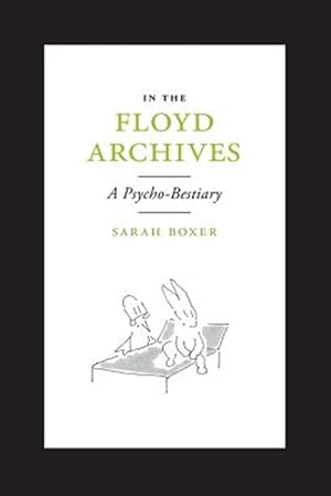 Seller image for In the Floyd Archives: A Psycho-Bestiary for sale by GreatBookPrices