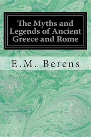 Imagen del vendedor de Myths and Legends of Ancient Greece and Rome a la venta por GreatBookPrices