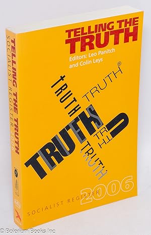 Seller image for Socialist Register 2006; telling the truth for sale by Bolerium Books Inc.