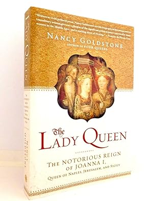 Immagine del venditore per The Lady Queen: The Notorious Reign of Joanna I, Queen of Naples, Jerusalem, and Sicily venduto da The Parnassus BookShop