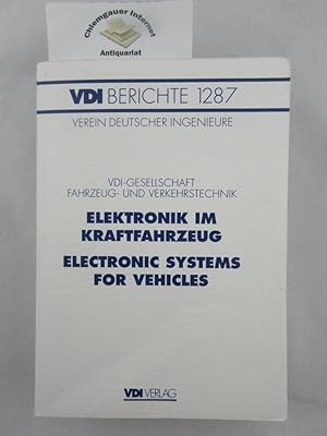 Elektronik im Kraftfahrzeug / VDI Berichte 1287. VDI-Gesellschaft Fahrzeug- und Verkehrstechnik ....