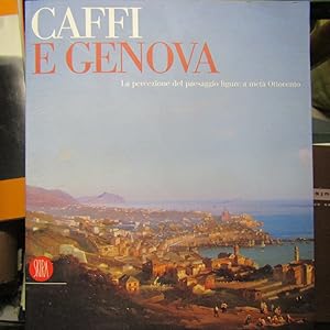 Seller image for Caffi a Genova La percezione del paesaggio ligure a met Ottocento for sale by Antonio Pennasilico