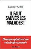 Image du vendeur pour Il Faut Sauver Les Malades ! mis en vente par RECYCLIVRE