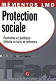 Bild des Verkufers fr Protection Sociale : conomie Et Politique, Dbats Actuels Et Rformes zum Verkauf von RECYCLIVRE