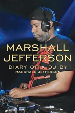Seller image for Marshall Jefferson: the Diary of a Dj for sale by GreatBookPrices