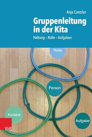 Imagen del vendedor de Gruppenleitung in Der Kita : Haltung - Rolle - Aufgaben -Language: german a la venta por GreatBookPrices