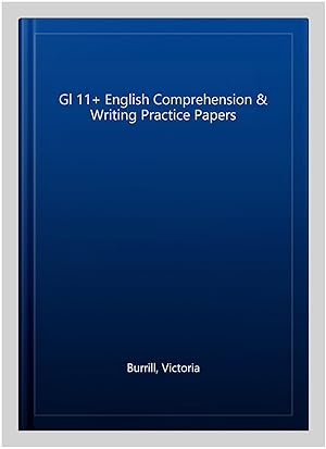 Seller image for Gl 11+ English Comprehension & Writing Practice Papers for sale by GreatBookPrices