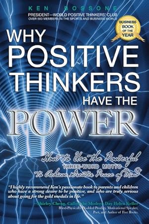 Seller image for Why Positive Thinkers Have The Power : How to Use the Powerful Three-Word MOtto to Achieve Greater Peace of Mind for sale by GreatBookPrices