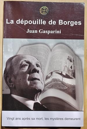 Image du vendeur pour La dpouille de Borges. Vingt ans aprs sa mort, les mystres demeurent. mis en vente par ShepherdsBook