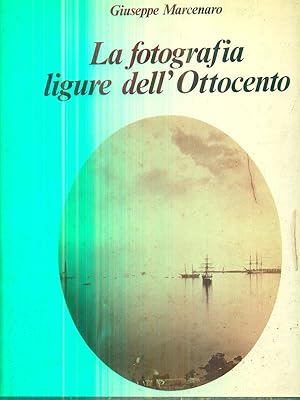 Bild des Verkufers fr La fotografia ligure dell'Ottocento zum Verkauf von Librodifaccia