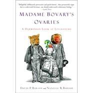 Seller image for Madame Bovary's Ovaries A Darwinian Look at Literature for sale by eCampus