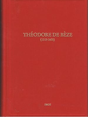 Théodore de Bèze (1519-1605) Actes du colloque de Genève (septembre 2005)