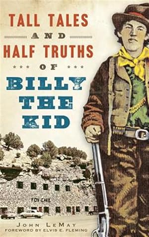 Bild des Verkufers fr Tall Tales and Half Truths of Billy the Kid zum Verkauf von GreatBookPrices