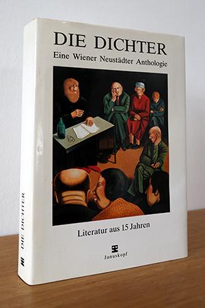 Die Dichter - Eine Wiener Neustädter Anthologie. Literatur aus 15 Jahren