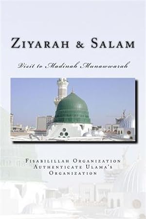 Seller image for Ziyarah & Salam : Visit to Madinah Munawwarah & 40 Salwat on Our Beloved Nabi Sayyidina Muhammad Pbuh for sale by GreatBookPrices