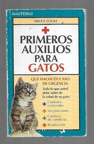 Imagen del vendedor de PRIMEROS AUXILIOS PARA GATOS. QUE HACER EN CASO DE URGENCIA a la venta por Desvn del Libro / Desvan del Libro, SL