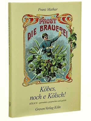 Bild des Verkufers fr Kbes, noch e Klsch! zum Verkauf von Antiquariat Lehmann-Dronke