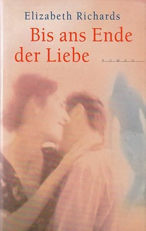Image du vendeur pour Bis ans Ende der Liebe Aus dem Engl. von Angelika Bardeleben mis en vente par Versandantiquariat Nussbaum