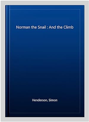 Seller image for Norman the Snail : And the Climb for sale by GreatBookPrices