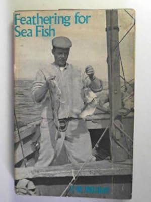 Bild des Verkufers fr Feathering for sea fish zum Verkauf von Cotswold Internet Books