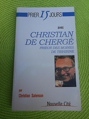 Seller image for Prier 15 jours avec Christian de Cherge, prieur des moines de Tibhirine for sale by Frederic Delbos