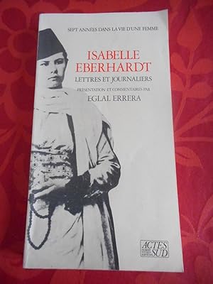 Imagen del vendedor de Isabelle Eberhardt - Lettres et journaliers - Presentation et commentaire par Eglal Errera a la venta por Frederic Delbos