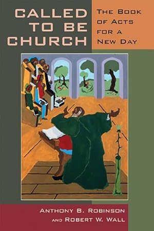 Bild des Verkufers fr Called to Be Church : The Book of Acts for a New Day zum Verkauf von GreatBookPrices